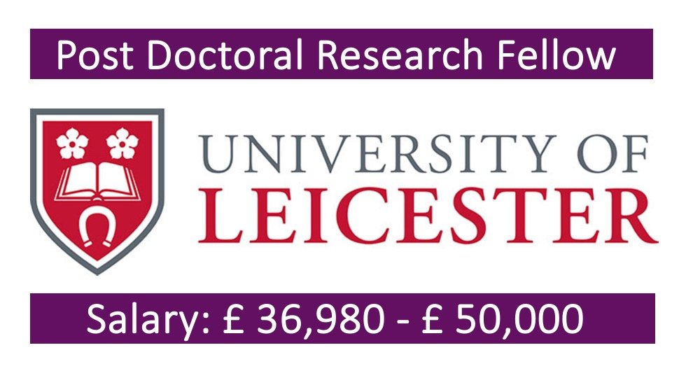 Read more about the article 07 Postdoctoral Fellowships at University of Leicester, England